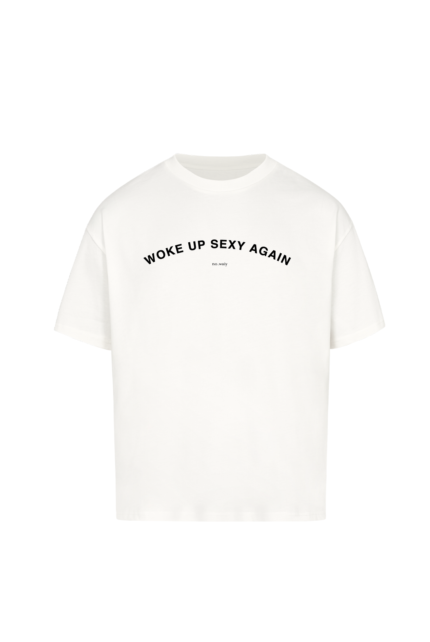 heavyweight shirt woke up sexy weiß